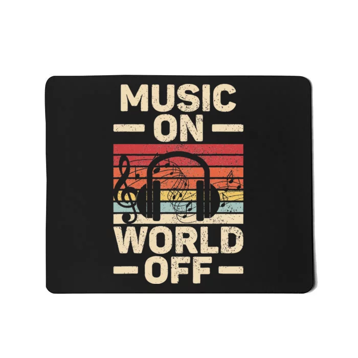 Music On World Off Music Lovers Musician Outfit EDM Music DJ Mousepad