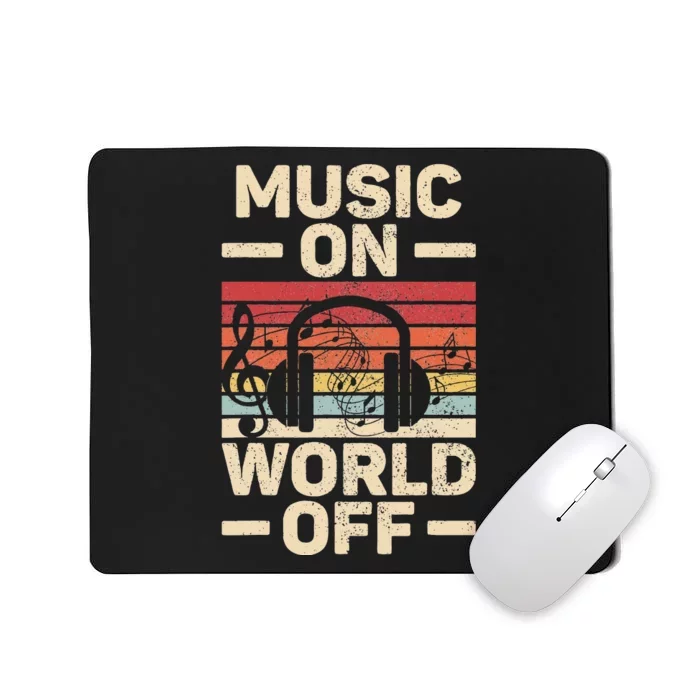 Music On World Off Music Lovers Musician Outfit EDM Music DJ Mousepad