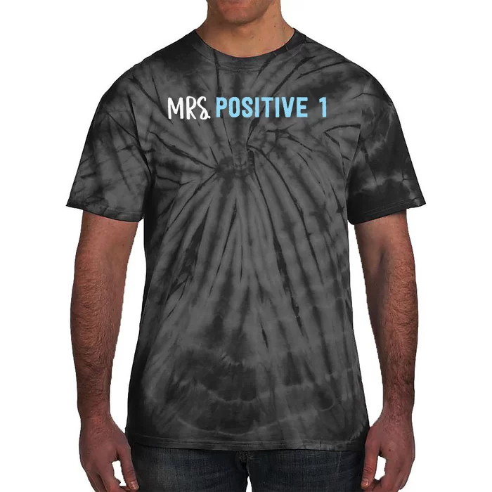 Mrs Positive 1 Tie-Dye T-Shirt