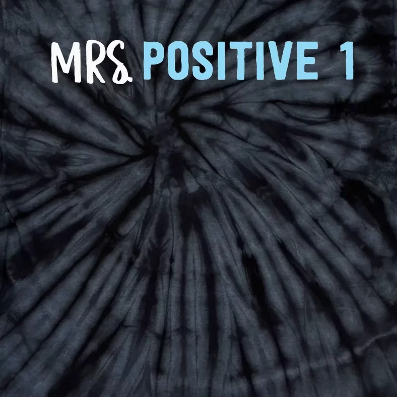 Mrs Positive 1 Tie-Dye T-Shirt