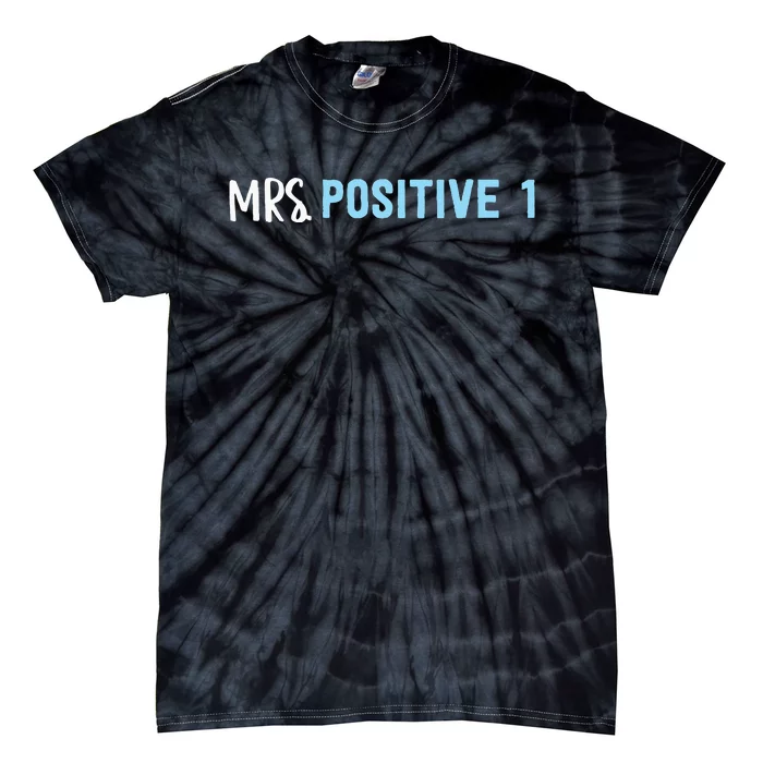 Mrs Positive 1 Tie-Dye T-Shirt