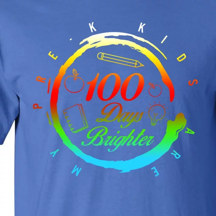 My Pregiftk 100 Days Of School Brighter Teacher Student Gift Tall T-Shirt