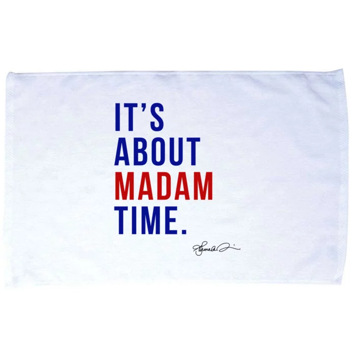 Madam President 2024 ItS About Madam Time Gift Microfiber Hand Towel