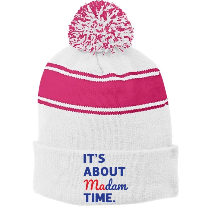 Madam President 2024 Its About Madam Time Stripe Pom Pom Beanie