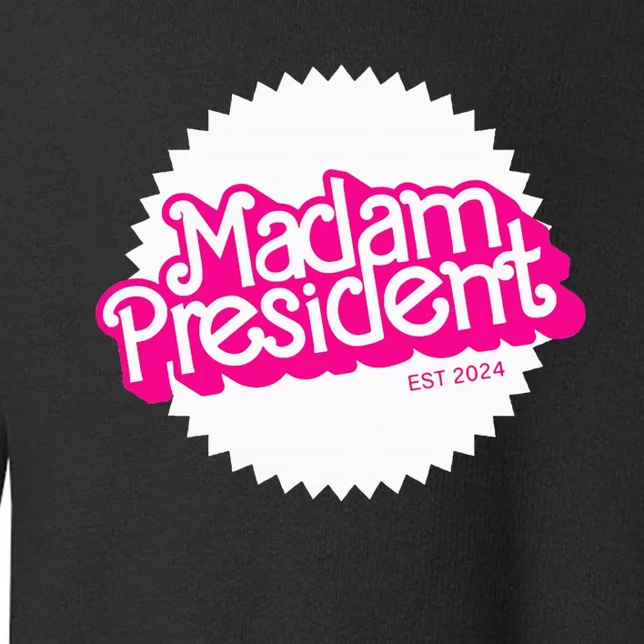 Madam President 2024 Kamala Harris Toddler Sweatshirt