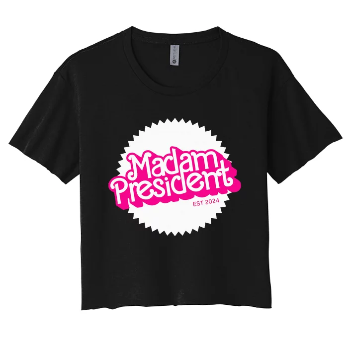 Madam President 2024 Kamala Harris Women's Crop Top Tee