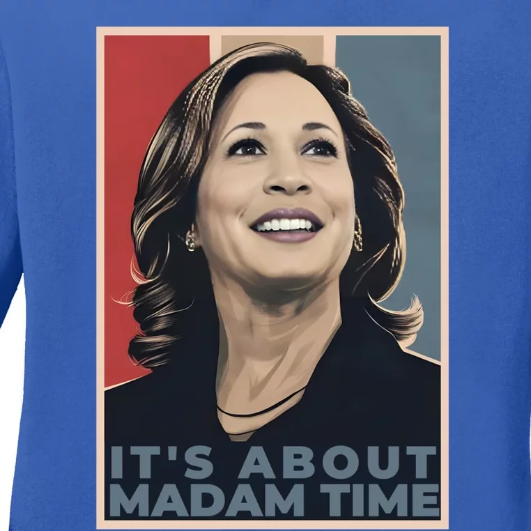 Madam President 2024 ItS About Madam Time Gift Ladies Long Sleeve Shirt