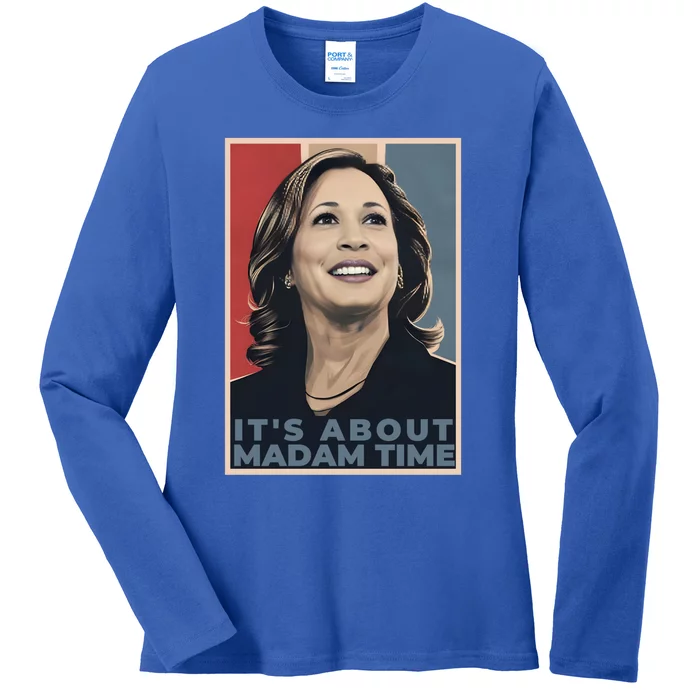 Madam President 2024 ItS About Madam Time Gift Ladies Long Sleeve Shirt