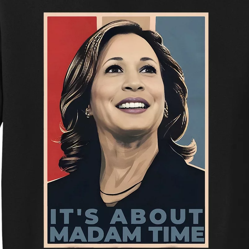 Madam President 2024 ItS About Madam Time Sweatshirt