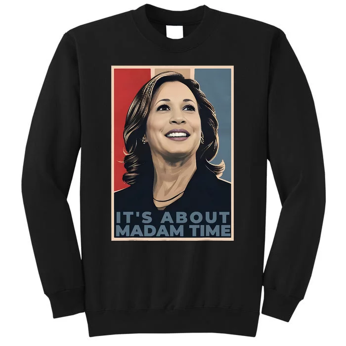 Madam President 2024 ItS About Madam Time Sweatshirt