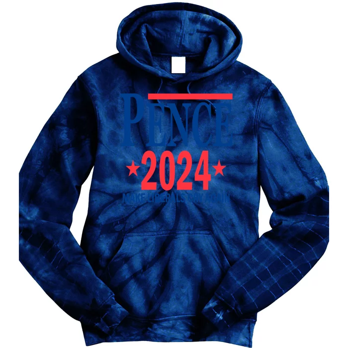 Mike Pence 2024 Make Liberals Cry Again Tie Dye Hoodie