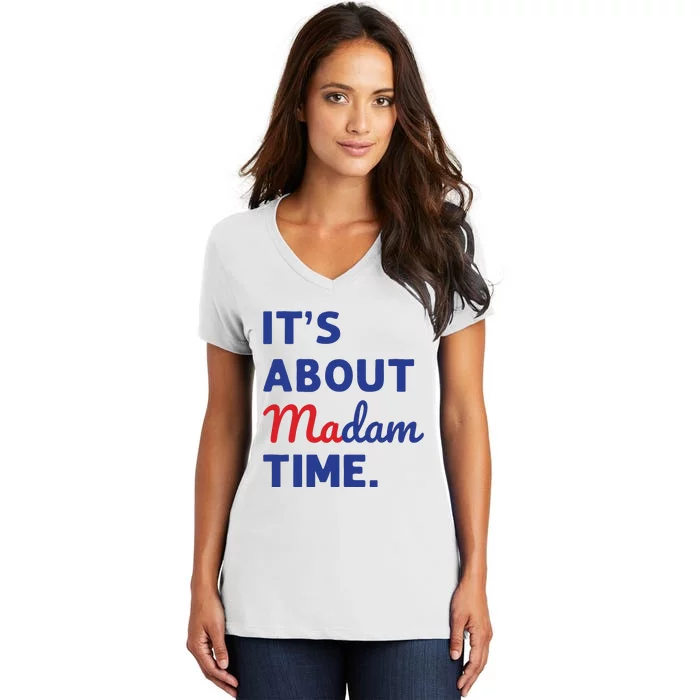 Madam President 2024 Its About Madam Time Women's V-Neck T-Shirt