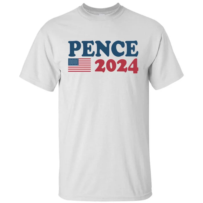 Mike Pence 2024 For President Mike Pence 2024 Tall T-Shirt