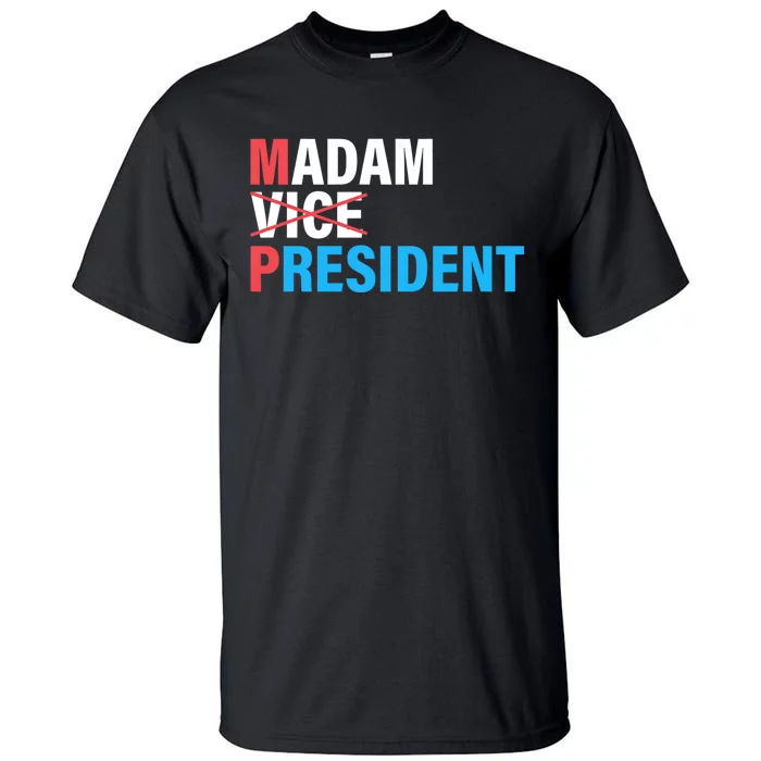 Madam President 2024 Tall T-Shirt