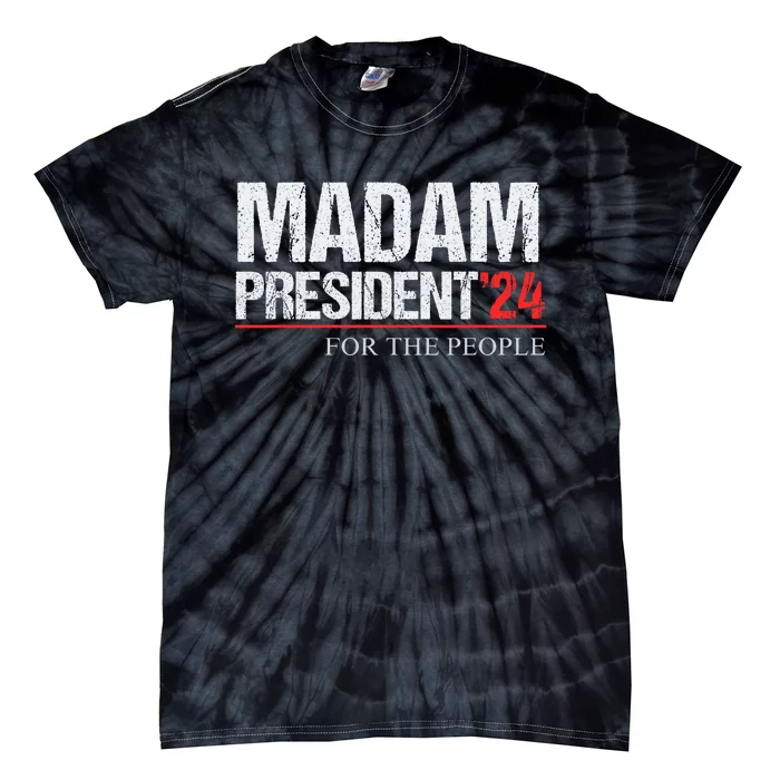 Madam President 2024 Feminist Women Vice President Tie-Dye T-Shirt