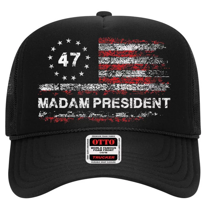 Madam President 47 2024 Us Flag Vintage High Crown Mesh Trucker Hat