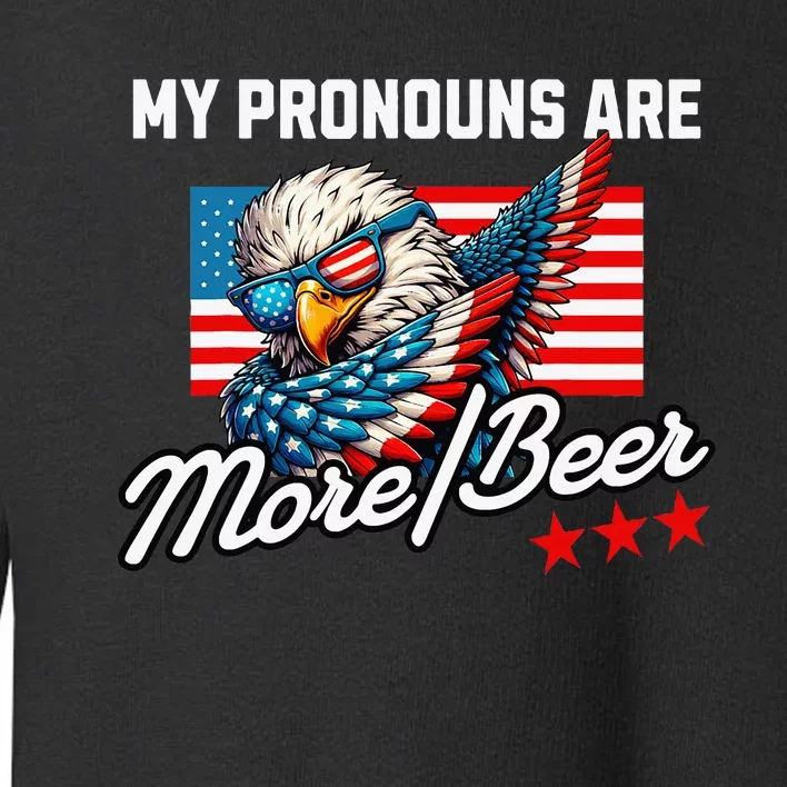 My Pronouns Are More Beer Usa Eagle American Toddler Sweatshirt