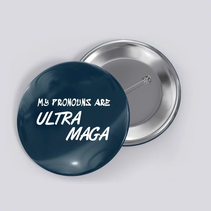 My Pronouns Are Ultra Maga Button