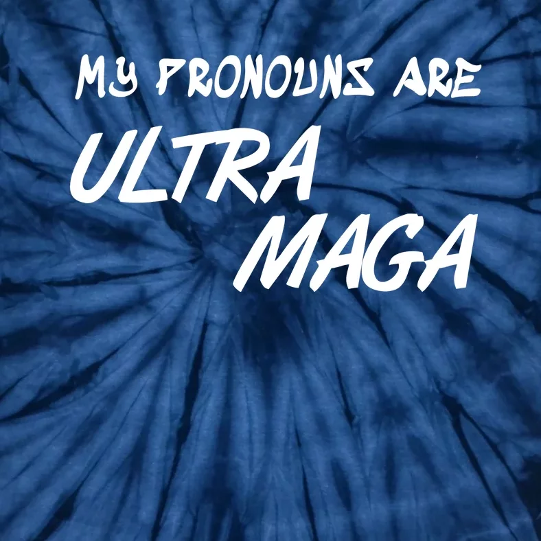 My Pronouns Are Ultra Maga Tie-Dye T-Shirt