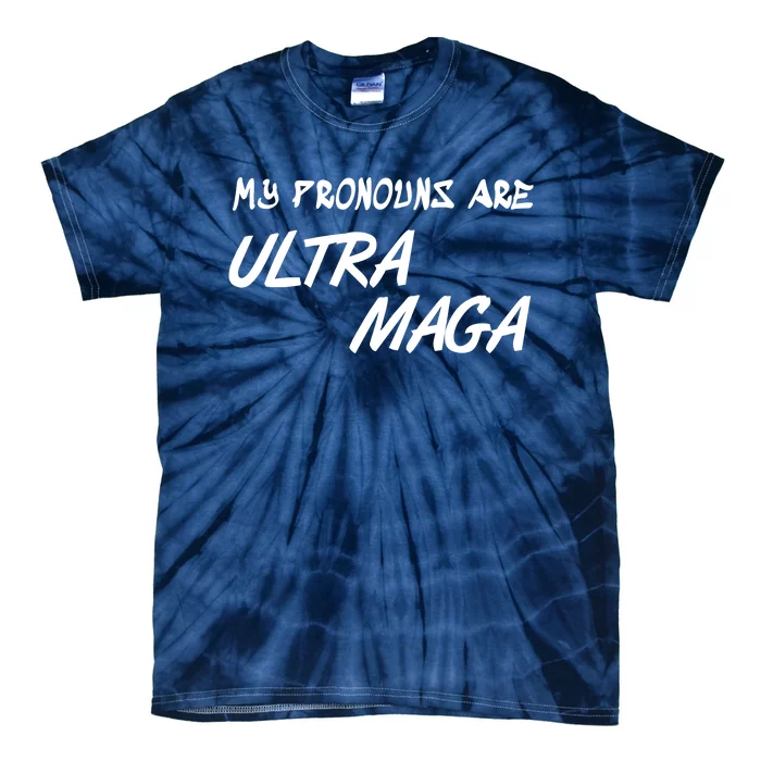 My Pronouns Are Ultra Maga Tie-Dye T-Shirt