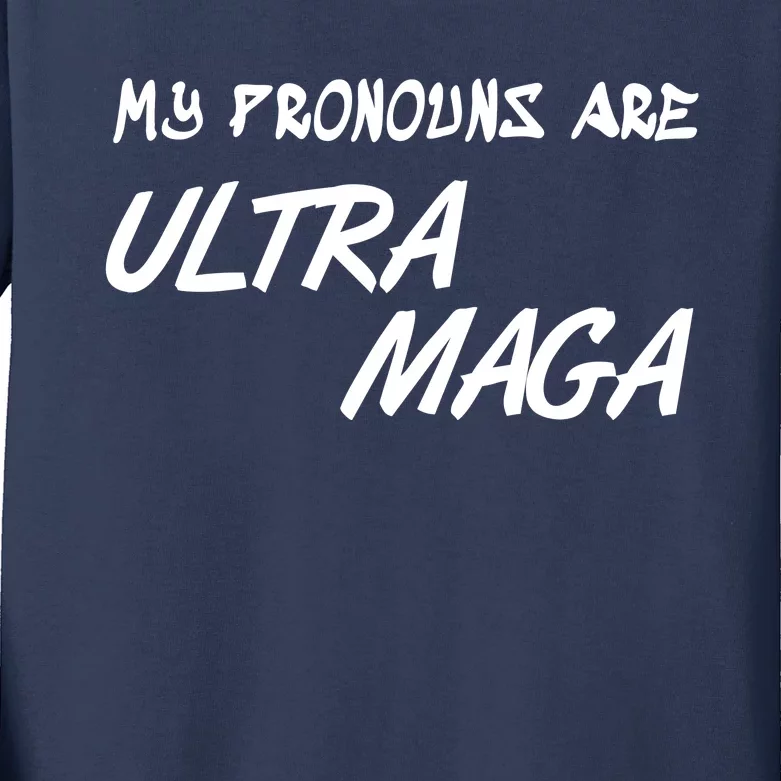 My Pronouns Are Ultra Maga Kids Long Sleeve Shirt