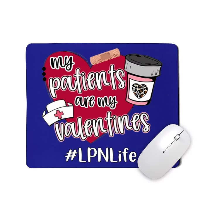 My Patients Are My Valentines Lpn Life Nurse Love Cute Gift Mousepad