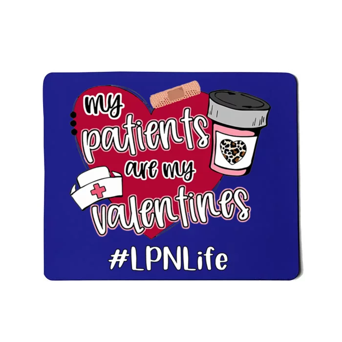 My Patients Are My Valentines Lpn Life Nurse Love Cute Gift Mousepad