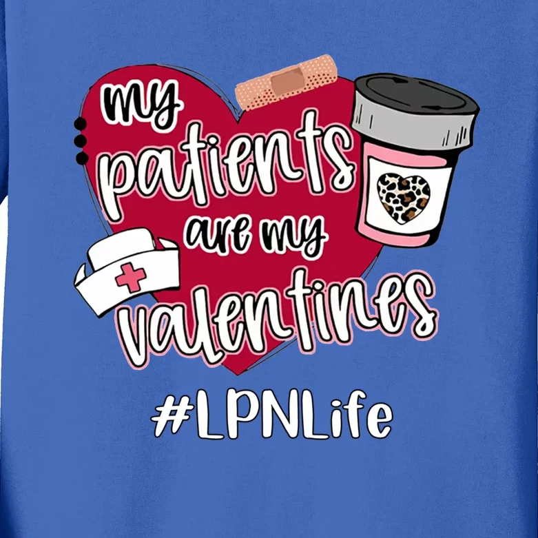 My Patients Are My Valentines Lpn Life Nurse Love Cute Gift Kids Long Sleeve Shirt