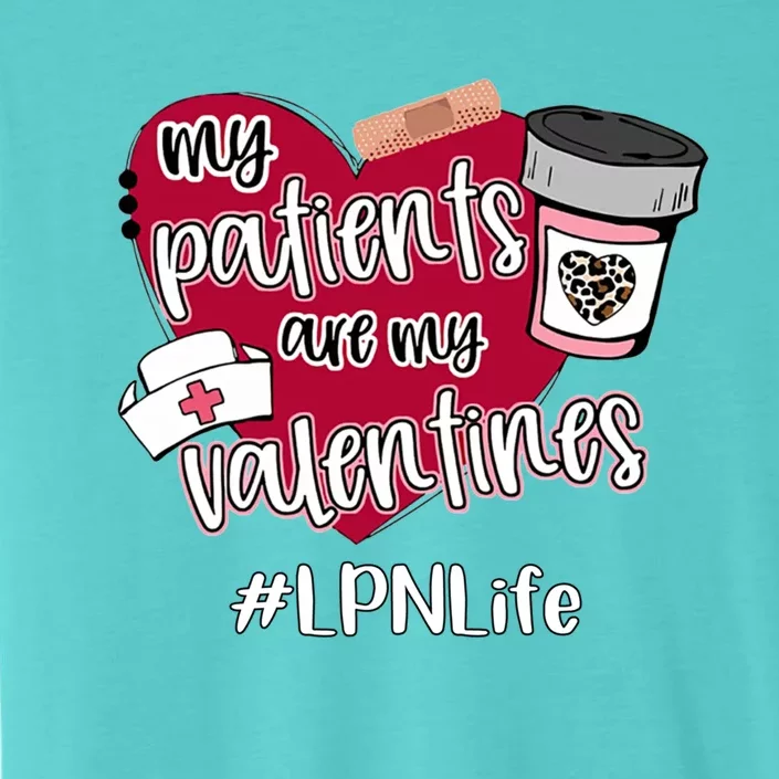 My Patients Are My Valentines Lpn Life Nurse Love Cute Gift ChromaSoft Performance T-Shirt