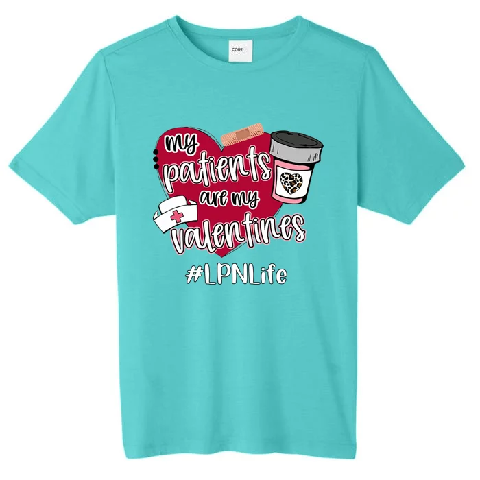 My Patients Are My Valentines Lpn Life Nurse Love Cute Gift ChromaSoft Performance T-Shirt