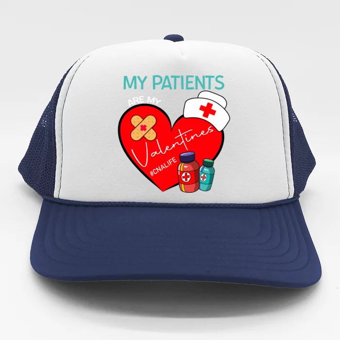 My Patients Are My Valentines #Cnalife Nurse Love Gift Trucker Hat