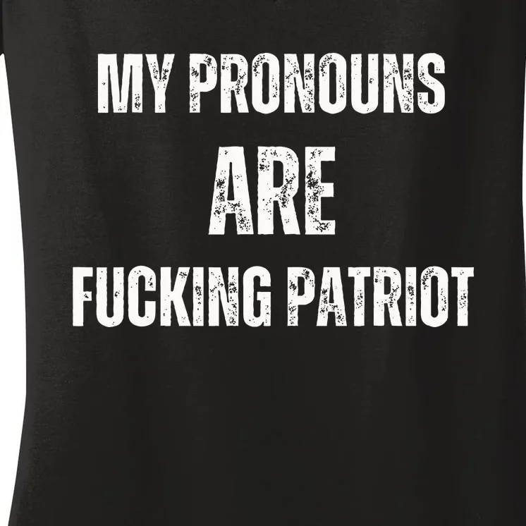 My Pronouns Are Fucking Patriot Pronouns Women's V-Neck T-Shirt