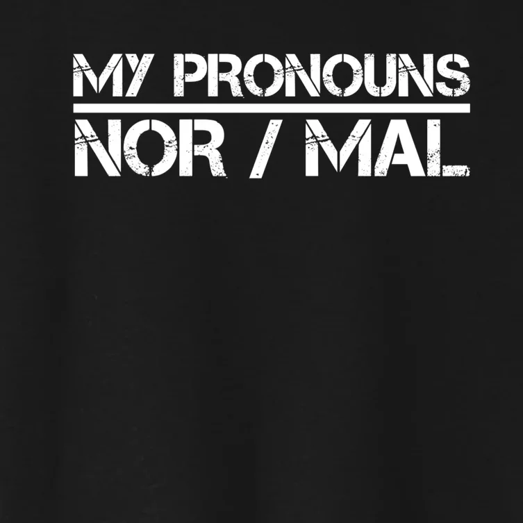 My Pronouns Are Nor/mal Funny Women's Crop Top Tee