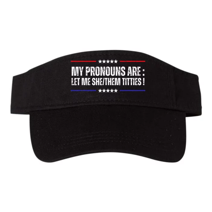 My Pronouns Are Let Me Shethem Titties Valucap Bio-Washed Visor