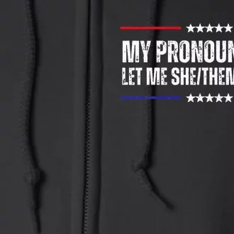 My Pronouns Are Let Me Shethem Titties Full Zip Hoodie