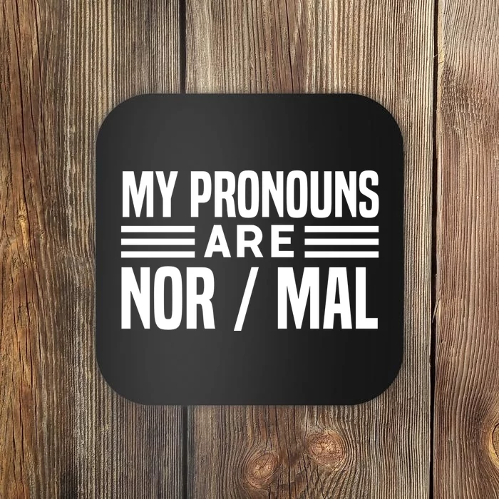 My Pronouns Are Nor/mal Funny Coaster