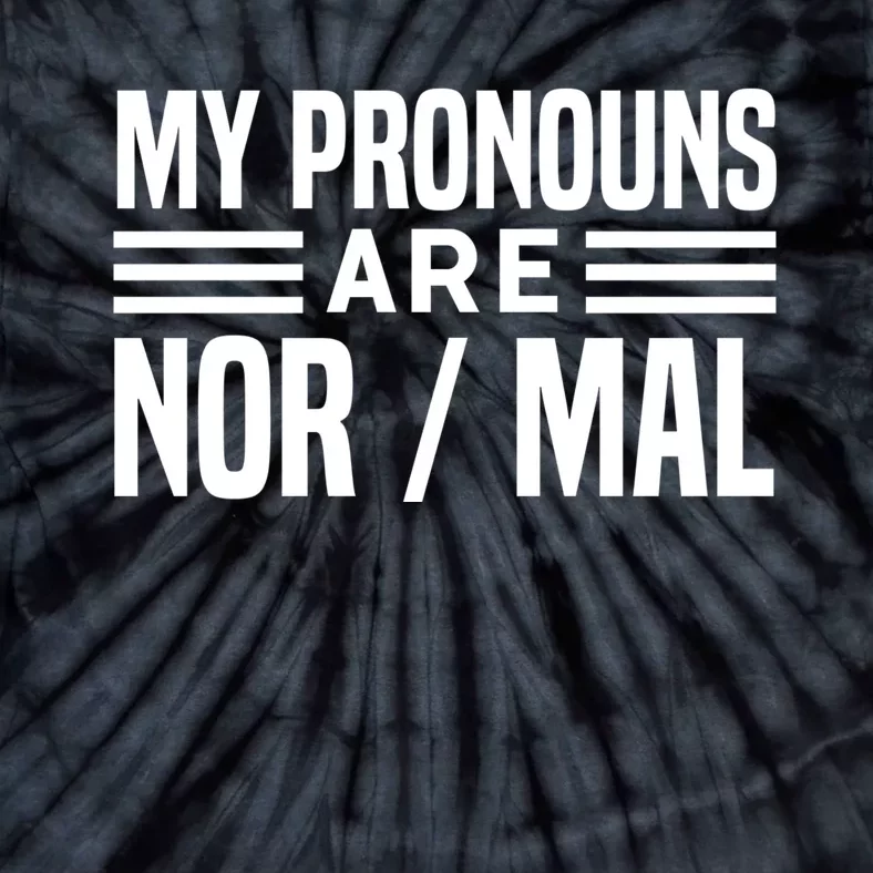 My Pronouns Are Nor/mal Funny Tie-Dye T-Shirt