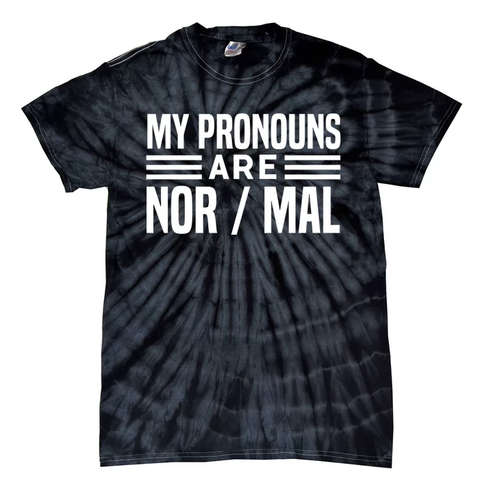 My Pronouns Are Nor/mal Funny Tie-Dye T-Shirt