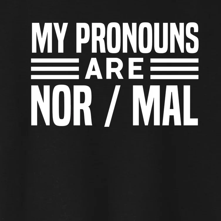 My Pronouns Are Nor/mal Funny Women's Crop Top Tee