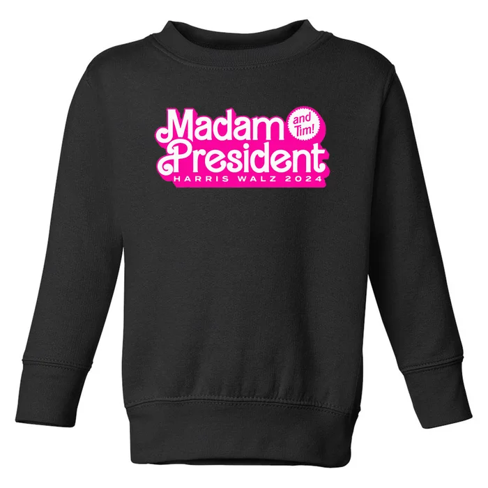 Madam President And Tim Harris & Tim Walz 2024 Toddler Sweatshirt