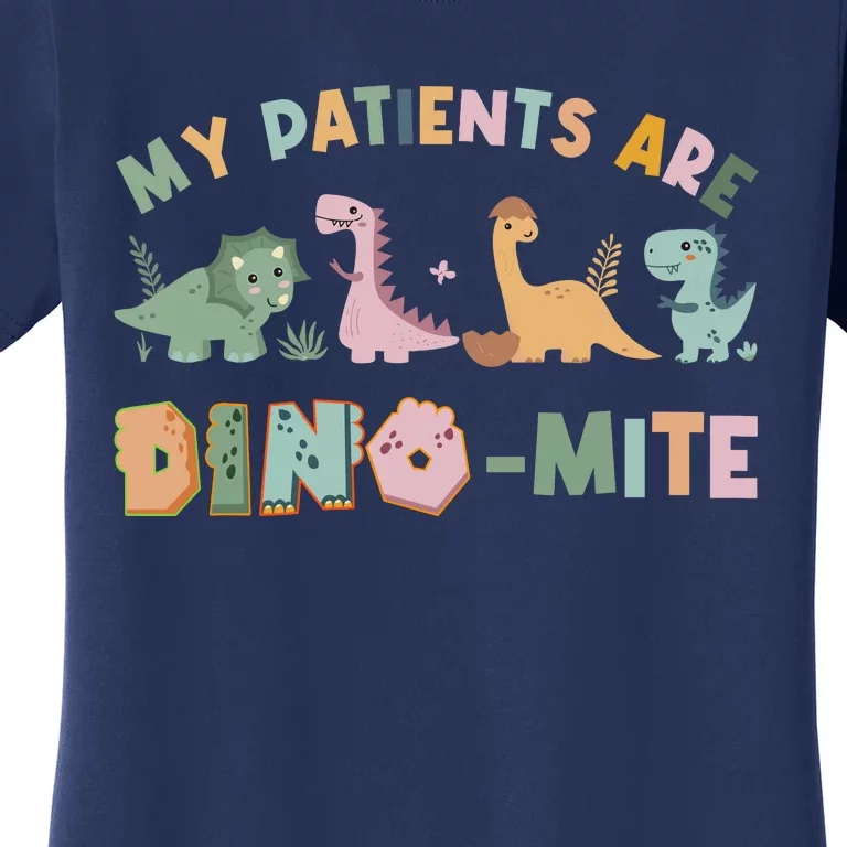 My Patients Are Dinomite Child Life Specialists Dinosaur Women's T-Shirt