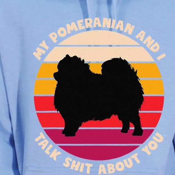 My Pomeranian And I Talk Shit About You Funny Dog Pomeranian Unisex Surf Hoodie