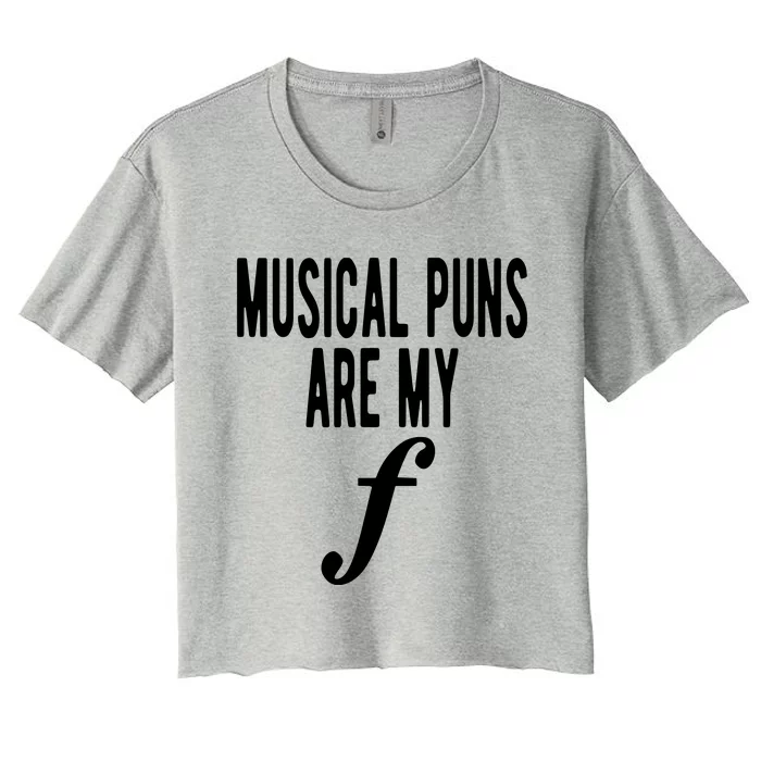 Musical Puns Are My Forte Band Instrument Fun Music Women's Crop Top Tee