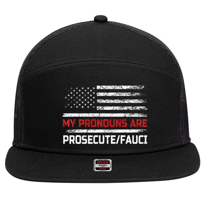 My Pronouns Are Prosecute Fauci US Flag Funny Political Meme 7 Panel Mesh Trucker Snapback Hat