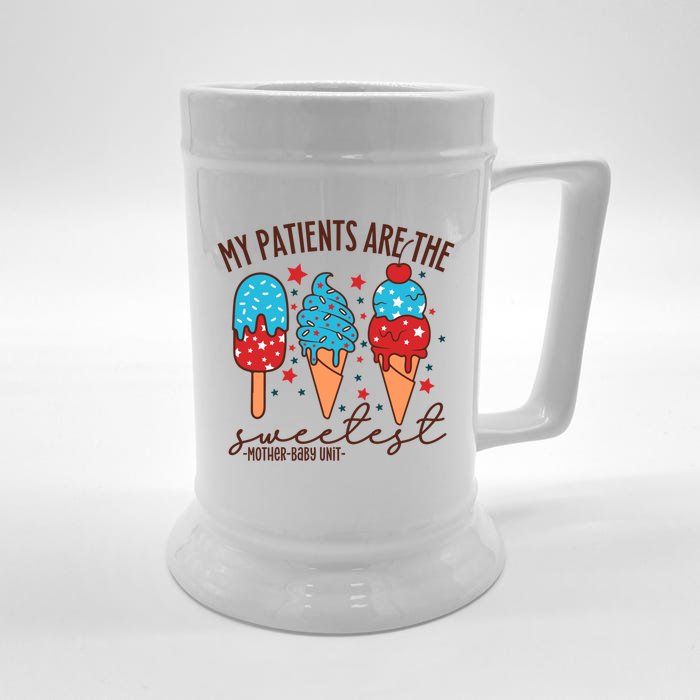 My Patients Are The Sweetest Mother Unit 4th Of July Gift Front & Back Beer Stein