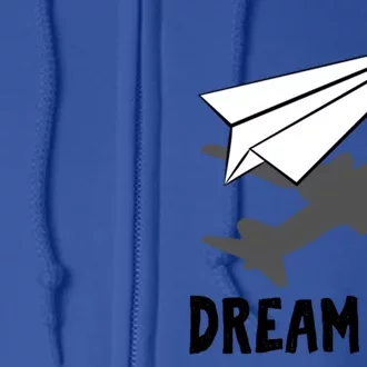 Motivational Pilot Aerospace Engineer Dream Paper Airplane Funny Gift Full Zip Hoodie