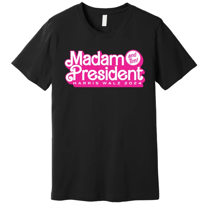 Madam President And Tim Harris Tim Walz 2024 Premium T-Shirt