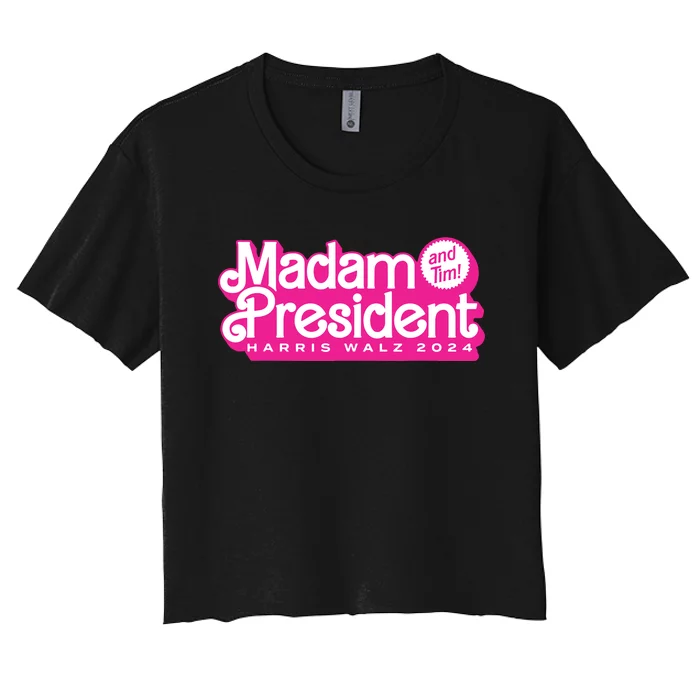 Madam President And Tim Harris Tim Walz 2024 Women's Crop Top Tee