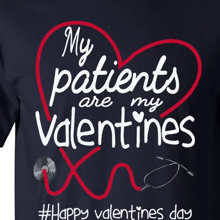 My Patients Are My Valentines RN Nurse Valentine's Day Tall T-Shirt