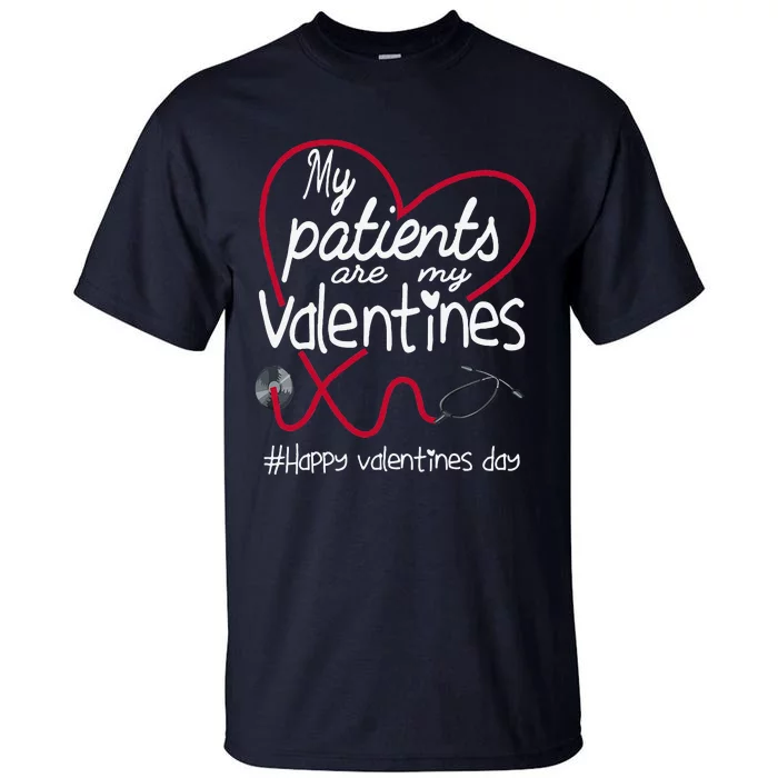 My Patients Are My Valentines RN Nurse Valentine's Day Tall T-Shirt